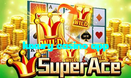 luxury casino app